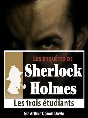 cover image of Les 3 étudiants, une enquête de Sherlock Holmes